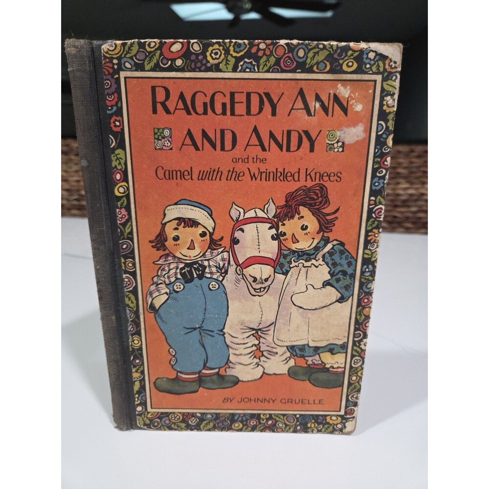 RAGGEDY ANN AND ANDY AND THE CAMEL WITH THE WRINKLED KNEES 1924 1ST EDITION B17